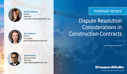 Dispute Resolution Considerations in Construction Contracts