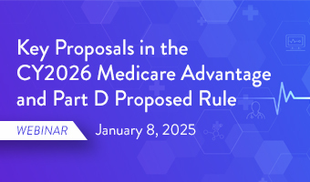 Key Proposals in the CY2026 Medicare Advantage and Part D Proposed Rule